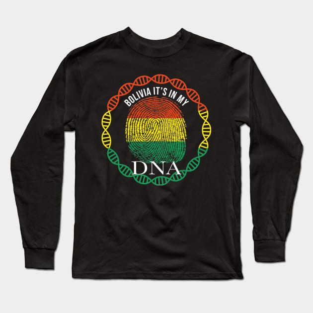Bolivia Its In My DNA - Gift for Bolivian From Bolivia Long Sleeve T-Shirt by Country Flags